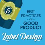 Good Product Label Design Can Be Easy & Effective If You Follow This Simple Advice [Infographic]